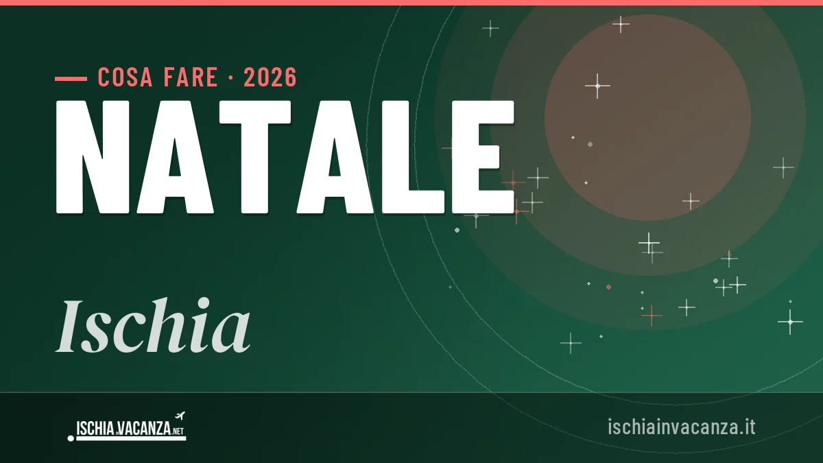 Natale 2026 a Ischia: ristoranti, dove mangiare, eventi